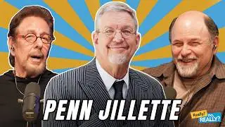 Penn Jillette | Really? no Really? Podcast