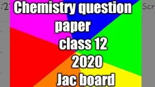 Jac board class 12 chemistry question paper  2020