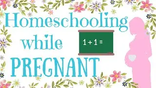 Homeschooling while PREGNANT | Mama of 6!