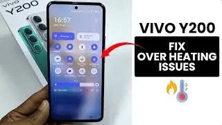 How to Fix Overheating Problem in Vivo Y200 - Solve Heating Issue