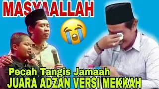 MASYAALLAH‼️PECAH TANGIS ABAH ANZA JUARA ADZAN VERSI MEKKAH, KH ANWAR ZAHID TERBARU
