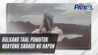Bulkang Taal pumutok ngayong Sabado ng hapon | TV Patrol