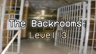 The Backrooms - LEVEL 3 (