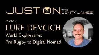 14. Luke Devcich - World Exploration: Pro Rugby to Digital Nomad