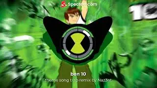 ben 10 theme song trap remix by Naz3nt (Reuploaded)