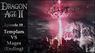 Dragon Age II - Ep.19 | Templars vs Mages - Ending