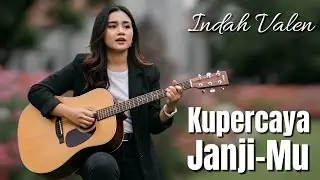 Kupercaya Janji-Mu, Indah Valen - Lagu Pop Rohani Kristen Terbaru | Worship Indonesia - Pujian