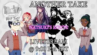 Another Take (Natsuki's Route) - Take Two! Pt.6