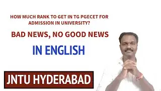HOW MUCH RANK TO GET IN TG PGECET FOR ADMISSION IN UNIVERSITY?BAD NEWS, NO GOOD NEWS#tgpgecet