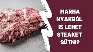 Marha nyakból is lehet steaket sütni?