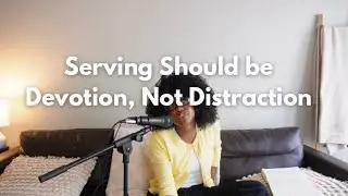 EP. 4 Serving Should Be Devotion Not Distraction | Pain for Purpose