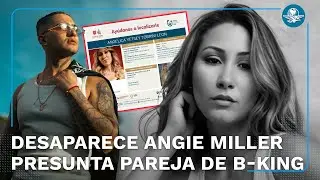 Reportan como desaparecida a Angie Miller, presunta pareja de B-King, colombiano asesinado en M&eacute;xico