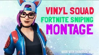 VINYL SQUAD FORTNITE SNIPING MONTAGE