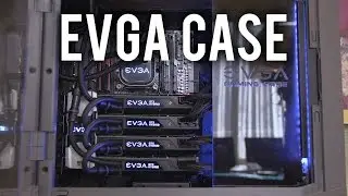 EVGA Gaming Case (4-Way SLI + Custom Watercooling System)