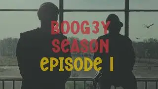 Boog3y Season: Episode 1 [Unmasked]