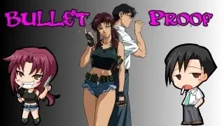 [AMV] Black Lagoon - Bulletproof