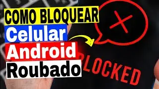 Como Bloquear Celular Android Roubado