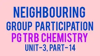 NEIGHBOURING GROUP PARTICIPATION,  PG TRB CHEMISTRY, UNIT-3, PART- 14