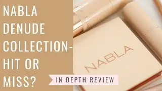 NABLA Denude Collection REVIEW| Lou's Beauty Closet