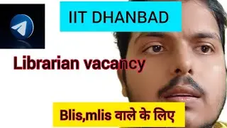 IIT DHANBAD LIBRARIAN VACANCY 2025 // #iitdhanbad #iit 