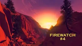 Is there a stalker in these woods? | Firewatch #4