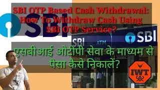 SBI OTP Based Cash Withdrawal: How To Withdraw Cash Using SBI OTP Service?