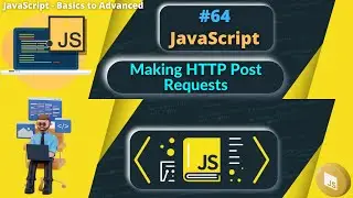 #64 Making HTTP Post Requests in JavaScript 