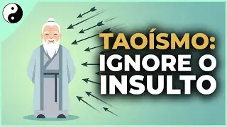 Taoísmo: Por que Ignorar Ofensas Te Dá Mais Poder que Qualquer Resposta