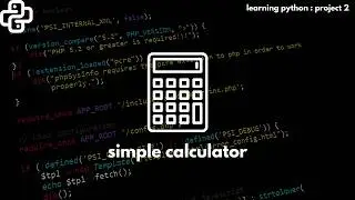 Most simple CALCULATOR in python .Learning Python project-2