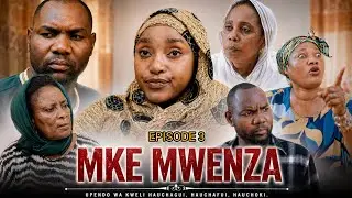 MKE MWENZA EPISODE [3]