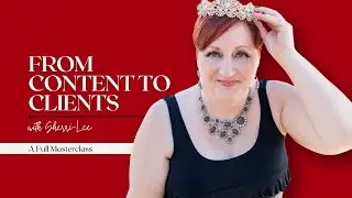 How to Turn Content into Clients on Facebook | 6-Figure Success Masterclass with Sherri-Lee Woycik
