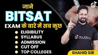 Know All About BITSAT Entrance Exam | Eligibility, Syllabus, Exam Pattern, Cut Off, Top Colleges