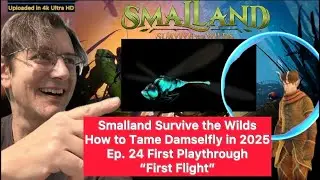 Smalland How to Tame Damselfly in 2025 Ep. 24 