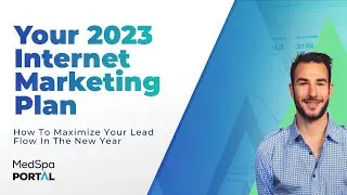 2023 Internet Marketing Plan Webinar   Med Spa Portal