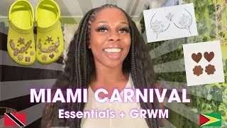 Miami Carnival Essentials & GRWM | What to pack, Fete Outfits, Merch and more!