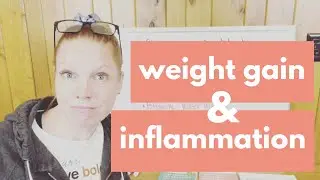 Inflammation and weight gain!