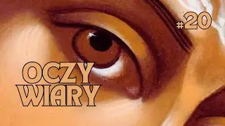 Patrzeć oczami wiary | #20