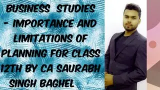 #17 Importance and limitations of Planning by CA Saurabh Singh Baghel (chapter -4 Planning)