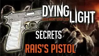 Dying Light Secret Weapon | How To Get Rais's Gun
