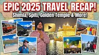 MY EPIC 2025 TRAVEL RECAP: Spiti, Shimla, Amritsar & Munsiyari! 🇮🇳