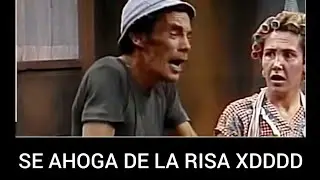 SE AHOGA DE LA RISA XDDDD | MOMENTO XD | El Chavo del 8
