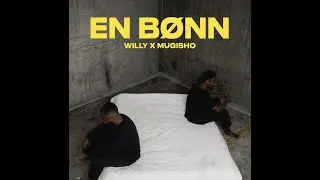 Mugisho x Willy - En Bønn