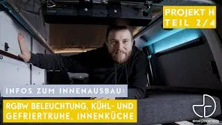 Optimaler Innenausbau im Camper mit Küche, Kühltruhe und vieles mehr | Projekt H Teil 2/4