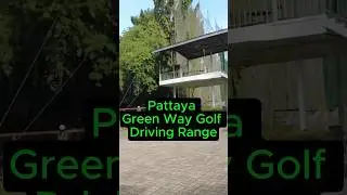 Pattaya - Green Way Driving Range - 10th Oct. 2025