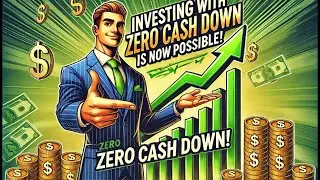 Investing with ZERO Cash DOWN is NOW Possible!