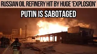 Russian oil refinery hit by huge 'explosion' amid suspected sabotage blasts.
