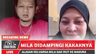 KELUARGA MILA GAK IKUT KE SUMENEP ❗ MILA DIDAMPINGI ABANGNYA | Lensa Milen