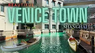 Exploring Venice Town Shanghai | European-Style City Vlog | Mini Venice in China #viral #travel