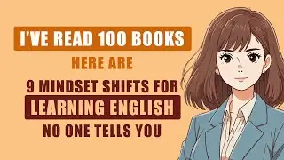 9 Mindset Shifts for Learning English That No One Tells You | English Podcast [3]