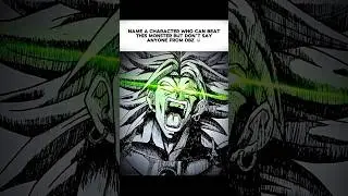 Name One Character Who Can Beat This😈.#anime#manga#dbz #broly#dragonball#fun#memes #shorts.